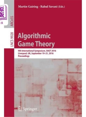 海外直订Algorithmic Game Theory: 9th International Symposium, Sagt 2016, Liverpool, Uk,  算法博弈论：第九届国际研讨