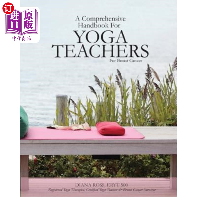 海外直订A Comprehensive Handbook For Yoga Teachers For Breast Cancer 为瑜伽老师的乳腺癌综合手册