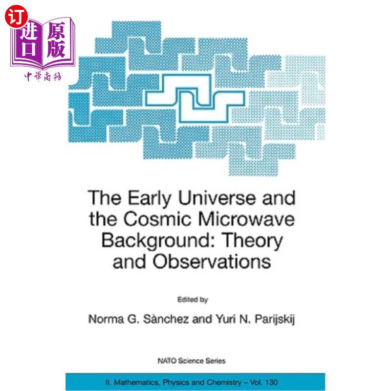 海外直订The Early Universe and the Cosmic Microwave Background: Theory and Observations 早期宇宙和宇宙微波背景:理论