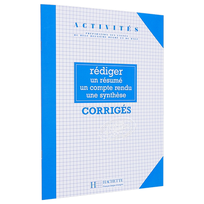 法语单项提高 起草摘要 笔记及综述 Activites Rediger un resume un compte rendu une synthese corriges 法文原版