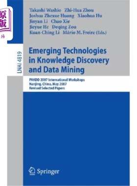 海外直订Emerging Technologies in Knowledge Discovery and Data Mining: Pakdd 2007 Interna 知识发现和数据挖掘领域的新