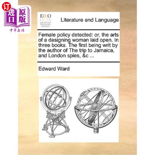 海外直订Female Policy Detected: Or, the Arts of a Designing Woman Laid Open. in Three Bo 女性政策被发现：或者，一个