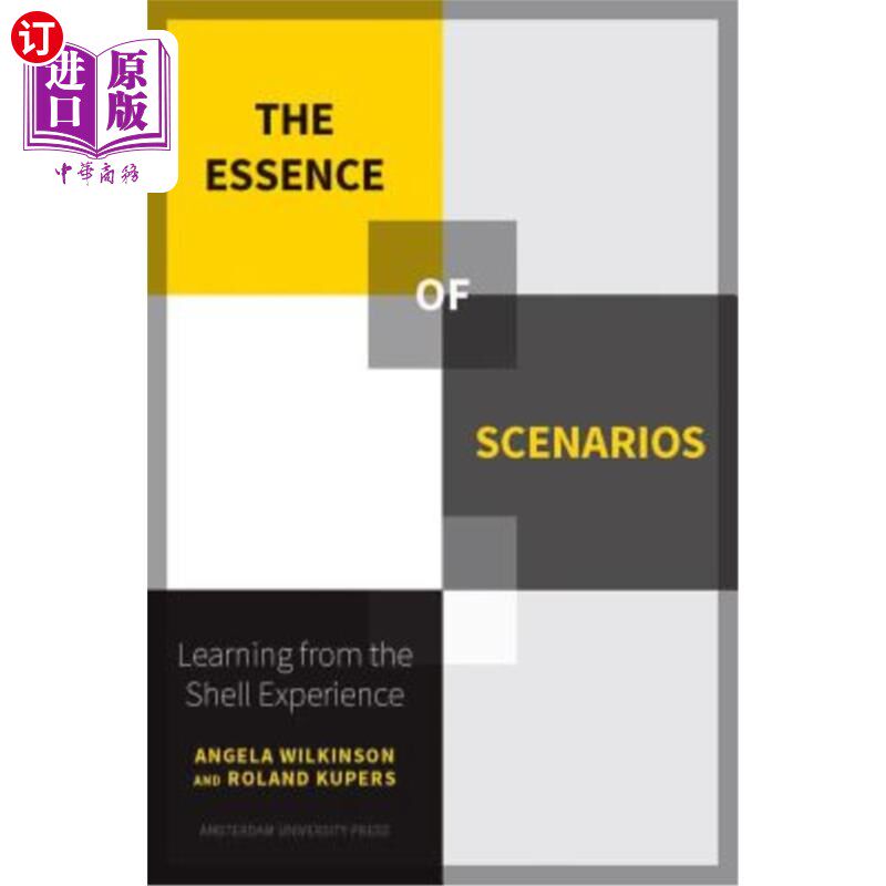 海外直订The Essence of Scenarios: Learning from the Shell Experience 场景的本质:从Shell经验中学习