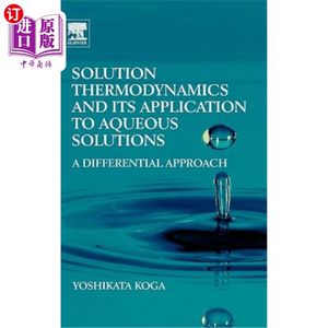 海外直订Solution Thermodynamics and Its Application to Aqueous Solutions: A Differential溶液热力学及其在水溶液中的