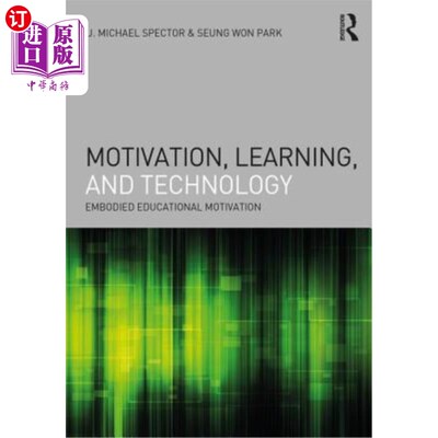 海外直订Motivation, Learning, and Technology: Embodied Educational Motivation 动机、学习和技术：具体化的教育动机