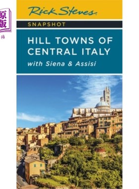海外直订Rick Steves Snapshot Hill Towns of Central Italy: With Siena & Assisi Rick Steves快照意大利中部的山城:与锡