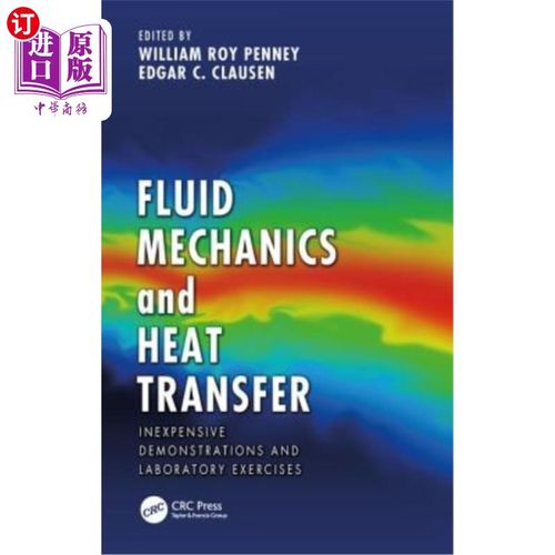 海外直订Fluid Mechanics and Heat Transfer: Inexpensive Demonstrations and Laboratory Exe 流体力学和传热:廉价示范和