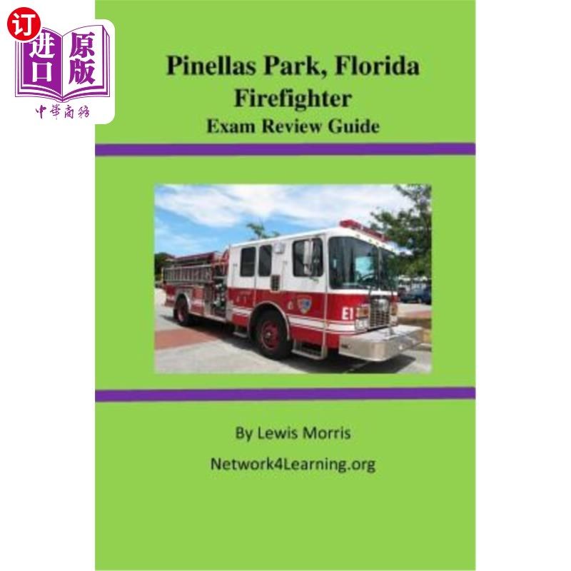 海外直订Pinellas Park, Florida Firefighter Exam Review Guide 佛罗里达州派内拉斯公园消防员考试复习指南
