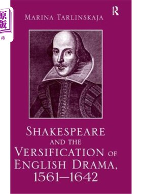 海外直订Shakespeare and the Versification of English Drama, 1561-1642 莎士比亚与英国戏剧的版本化，1561-1642
