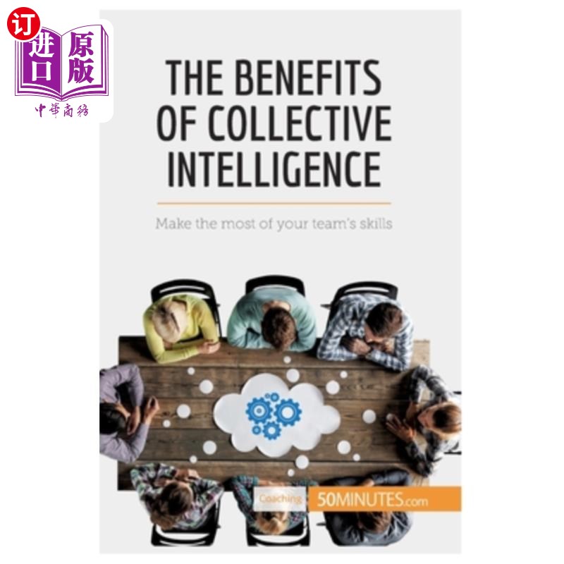 海外直订The Benefits of Collective Intelligence: Make the most of your team's skills集体智慧的好处:充分利用团队的