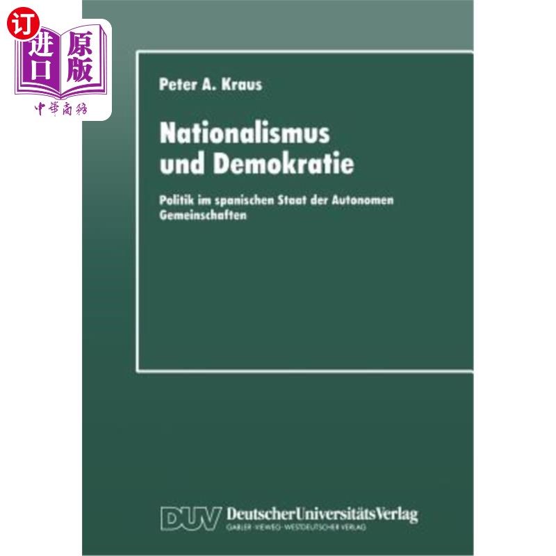 海外直订Nationalismus Und Demokratie: Politik Im Spanischen Staat Der Autonomen Gemeinsc 民族主义和民主:西班牙的自