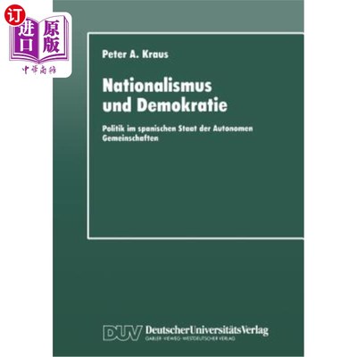 海外直订Nationalismus Und Demokratie: Politik Im Spanischen Staat Der Autonomen Gemeinsc 民族主义和民主:西班牙的自