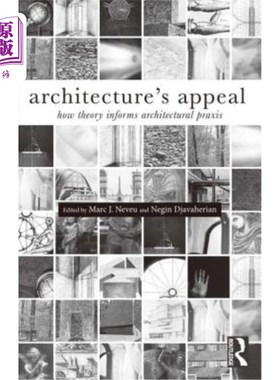 海外直订Architecture's Appeal: How Theory Informs Architectural Praxis 建筑的吸引力:理论如何影响建筑实践