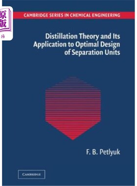 海外直订Distillation Theory and Its Application to Optimal Design of Separation Units 精馏理论及其在分离装置优化设计中