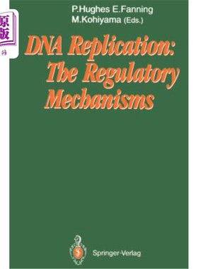 海外直订DNA Replication: The Regulatory Mechanisms DNA复制：调控机制