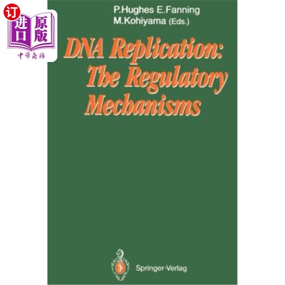 海外直订DNA Replication: The Regulatory Mechanisms DNA复制：调控机制