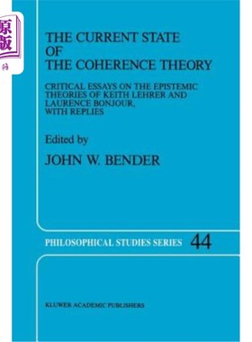 海外直订The Current State of the Coherence Theory: Critical Essays on the Epistemic Theo 连贯理论的现状:基思·莱勒和