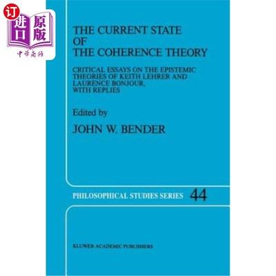 海外直订The Current State of the Coherence Theory: Critical Essays on the Epistemic Theo 连贯理论的现状:基思·莱勒和