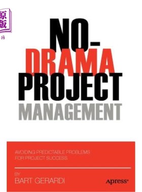 海外直订No-Drama Project Management: Avoiding Predictable Problems for Project Success 无戏剧性的项目管理：为项目成