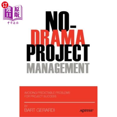 海外直订No-Drama Project Management: Avoiding Predictable Problems for Project Success 无戏剧性的项目管理：为项目成