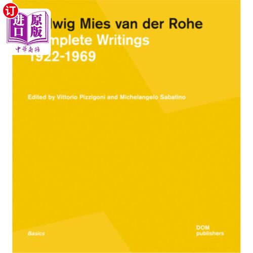 海外直订Ludwig Mies Van Der Rohe: Complete Writings 1922-1969 路德维希·密斯·凡德罗：1922-1969 年著作全集