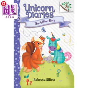 海外直订The Glitter Bug: A Branches Book (Unicorn Diaries #9) 闪闪发光的虫子:一本分支书(独角兽日记#9)