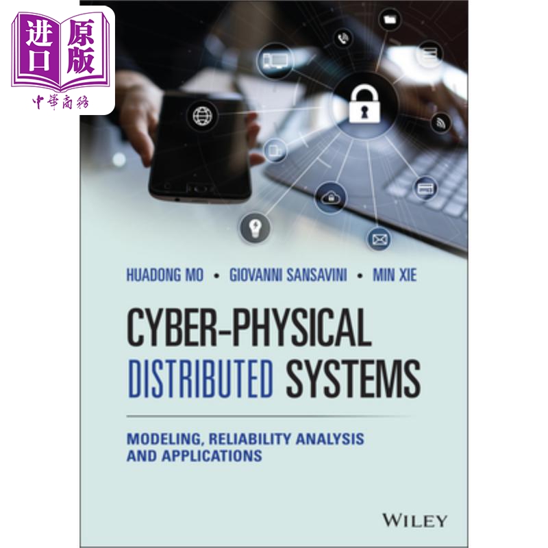 现货信息物理分布系统-建模可靠性分析与应用 Cyber-Physical Distributed Systems英文原版 Min Xie中商�