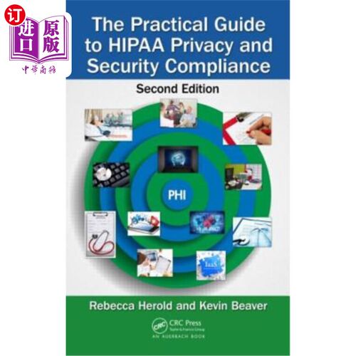 海外直订The Practical Guide to Hipaa Privacy and Security Compliance Hipaa隐私和安全遵从的实用指南
