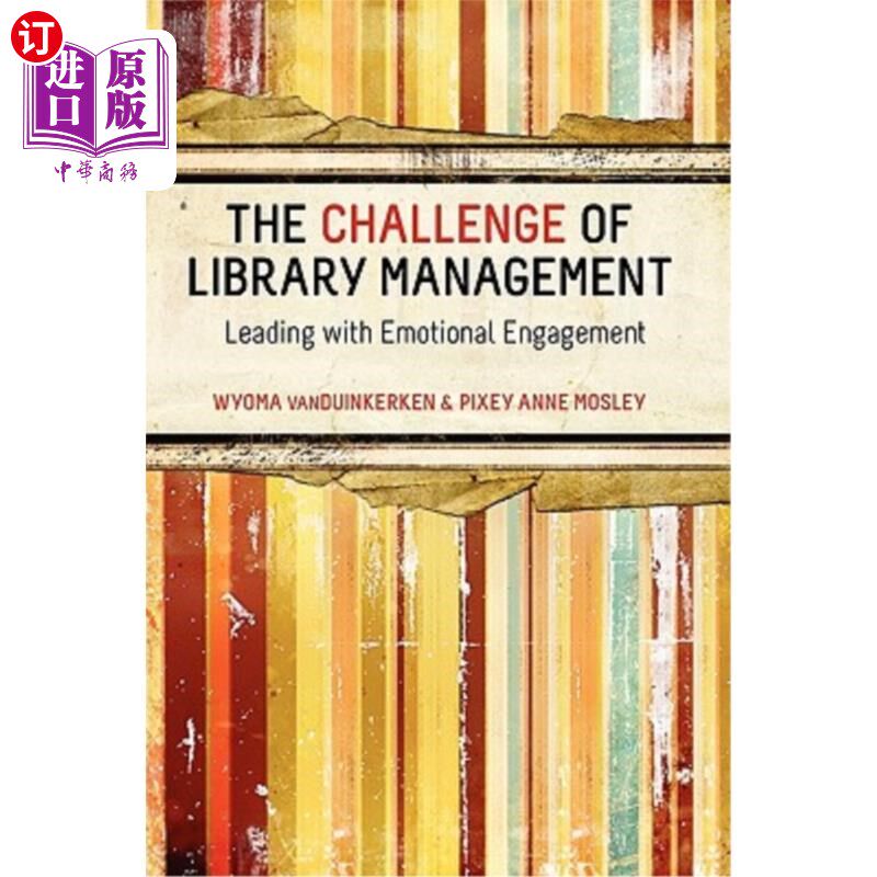 海外直订The Challenge of Library Management: Leading with Emotional Engagement 图书馆管理的挑战：以情感参与为主导