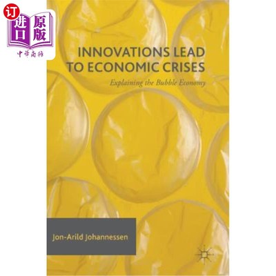 海外直订Innovations Lead to Economic Crises: Explaining the Bubble Economy 创新导致经济危机：解释泡沫经济