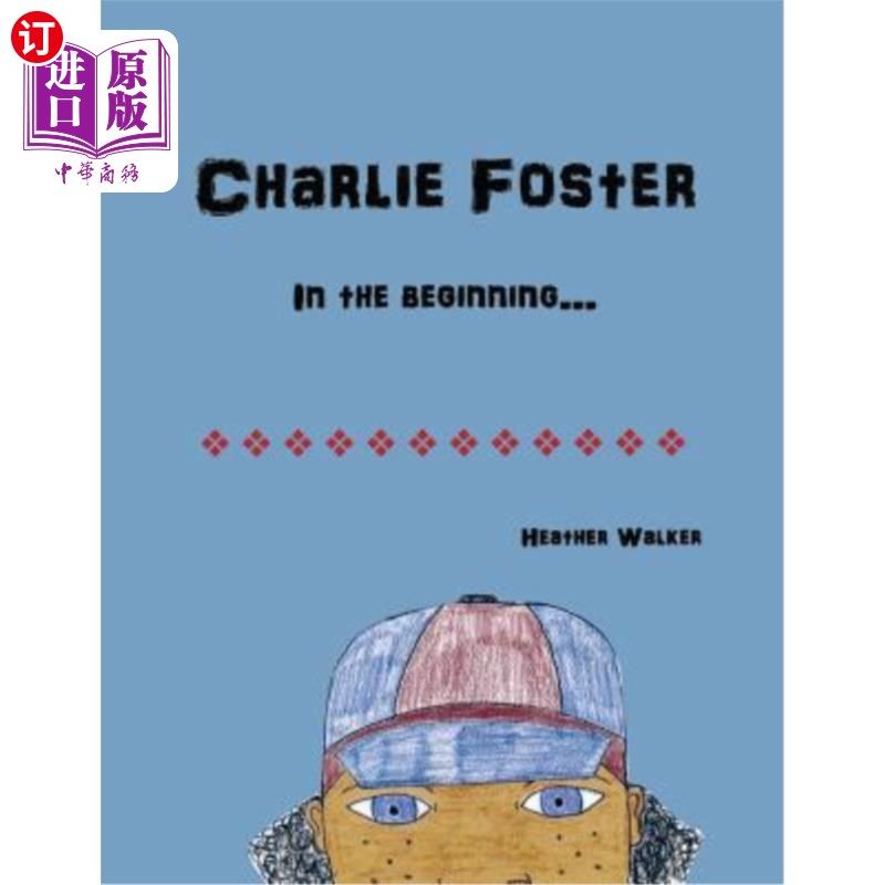 海外直订Charlie Foster: In the Beginning 查理·福斯特:《一开始》