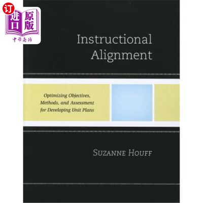 海外直订Instructional Alignment: Optimizing Objectives, Methods, and Assessment for Deve 教学对齐:优化目标，方法，