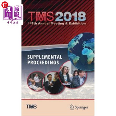 海外直订Tms 2018 147th Annual Meeting & Exhibition Supplemental Proceedings Tms 2018第147届年会和展览补充会议记录