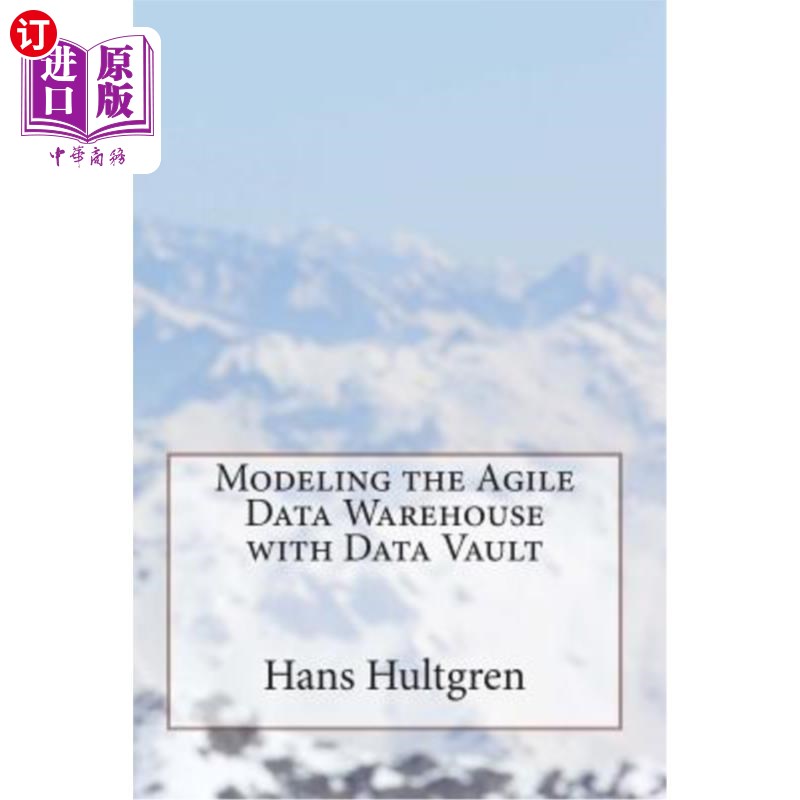 海外直订Modeling the Agile Data Warehouse with Data Vault 基于数据仓库的敏捷数据仓库建模
