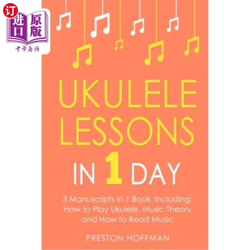 海外直订Ukulele Lessons: In 1 Day - Bundle - The Only 3 Books You Need to Learn Ukulele 四弦琴课程:在1天-捆绑-只有