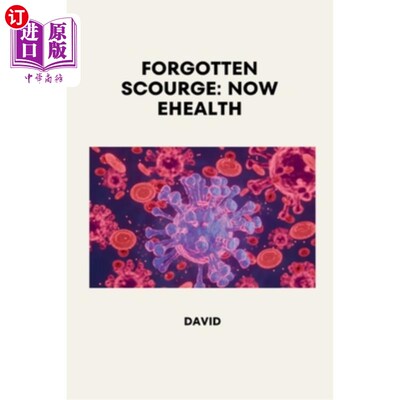 海外直订医药图书Forgotten Scourge: Now eHealth 被遗忘的灾难：现在是电子健康