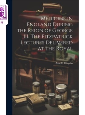 海外直订医药图书Medicine in England During the Reign of George III. The Fitzpatrick Lectures Del 乔治三世统治时期的