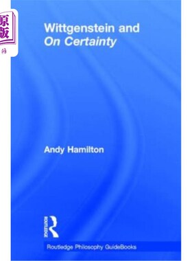 海外直订Routledge Philosophy Guidebook to Wittgenstein and on Certainty 劳特利奇哲学指南维特根斯坦和确定性