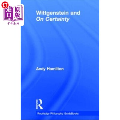 海外直订Routledge Philosophy Guidebook to Wittgenstein and on Certainty 劳特利奇哲学指南维特根斯坦和确定性