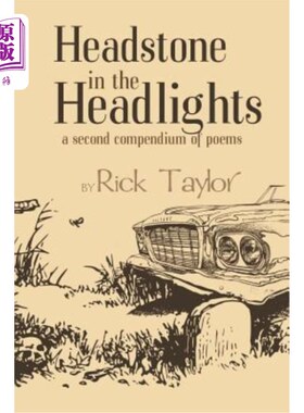 海外直订Headstone in the Headlights: A Second Compendium of Poems 头灯中的墓碑：诗歌的第二个概要