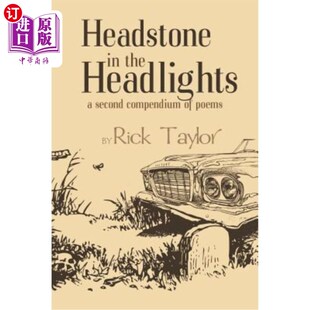 海外直订Headstone in the Headlights: A Second Compendium of Poems 头灯中的墓碑：诗歌的第二个概要