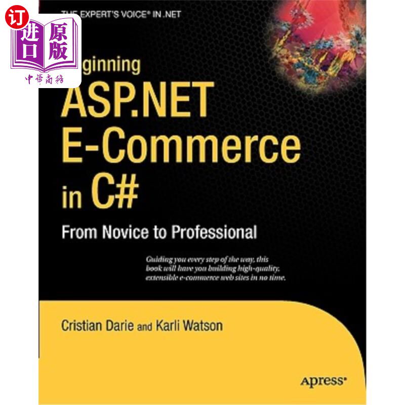 海外直订Beginning ASP.NET E-Commerce in C#: From Novice to Professional 开始ASP。C#中的电子商务：从新手到专业人