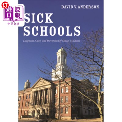 海外直订Sick Schools: Diagnosis, Cure, and Prevention of School Maladies 病态学校：学校疾病的诊断、治疗和预防
