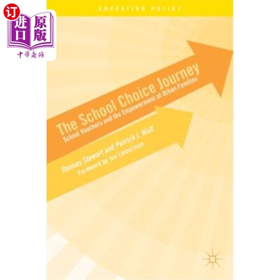 海外直订The School Choice Journey: School Vouchers and the Empowerment of Urban Families 学校选择之旅：学校券和城市