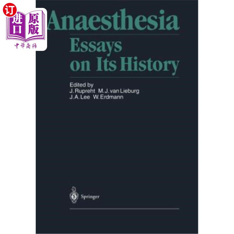 海外直订医药图书Anaesthesia: Essays on Its History 麻醉:历史论文集