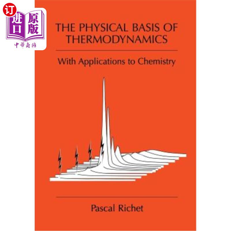 海外直订The Physical Basis of Thermodynamics: With Applications to Chemistry 热力学的物理基础及其在化学中的应用