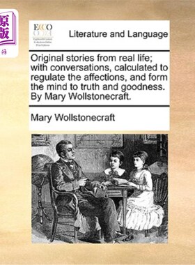 海外直订Original Stories from Real Life; With Conversations, Calculated to Regulate the  现实生活中的原创故事;用谈