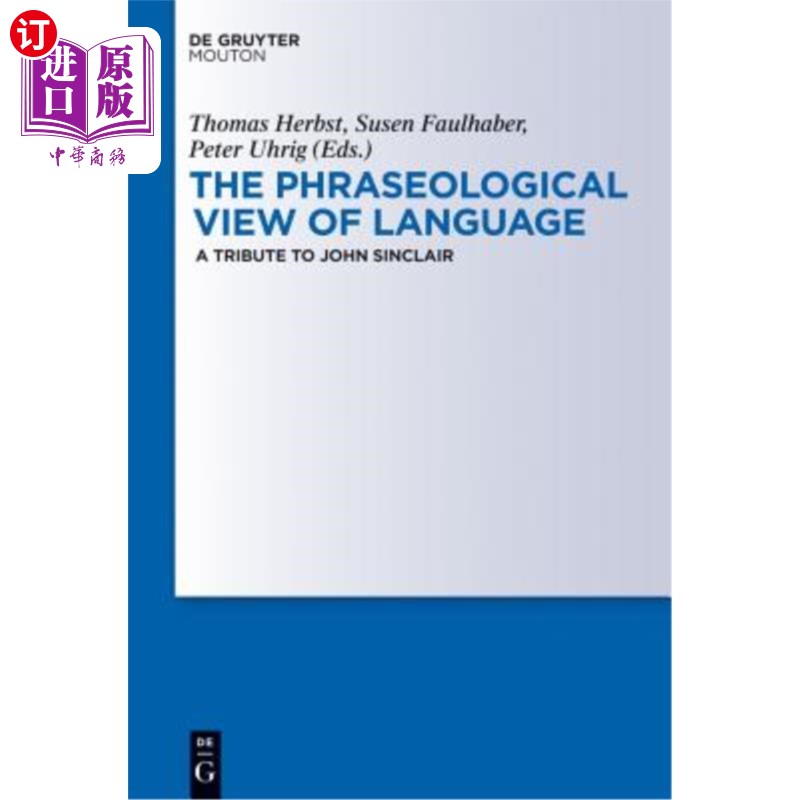 海外直订The Phraseological View of Language: A Tribute to John Sinclair语言的措辞观：对约翰·辛克莱的致敬