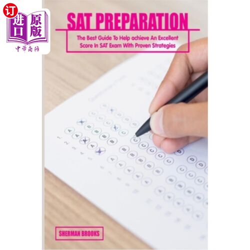 海外直订SAT Preparation: The Best Guide To Help achieve An Excellent Score In SAT Exam W SAT准备:帮助你在