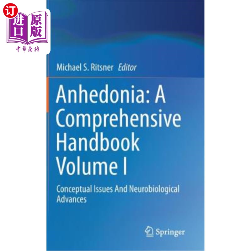 海外直订医药图书Anhedonia: A Comprehensive Handbook Volume I: Conceptual Issues and Neurobiologi 快感缺乏:综合手册